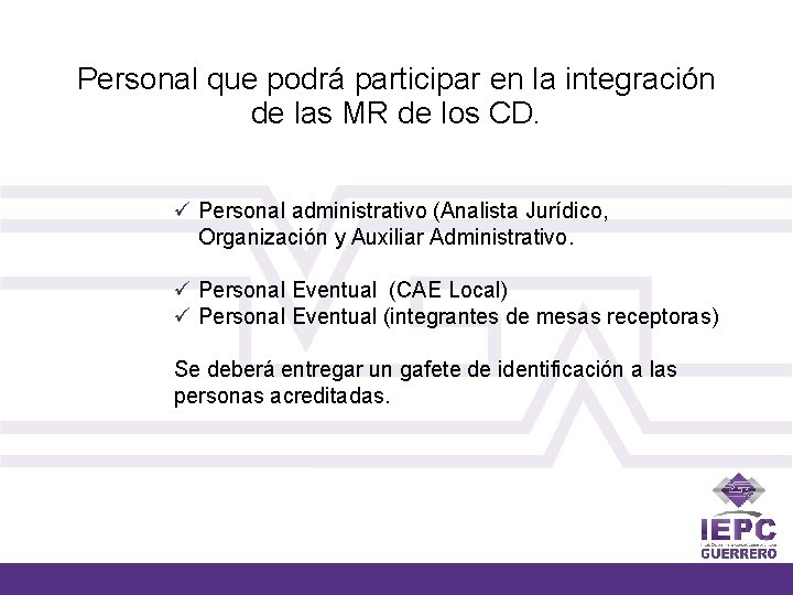 Personal que podrá participar en la integración de las MR de los CD. ü