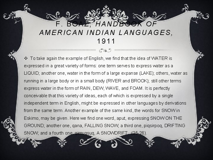 F. BOAZ, HANDBOOK OF AMERICAN INDIAN LANGUAGES, 1911 v To take again the example