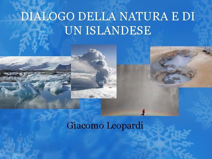 DIALOGO DELLA NATURA E DI UN ISLANDESE Giacomo Leopardi 