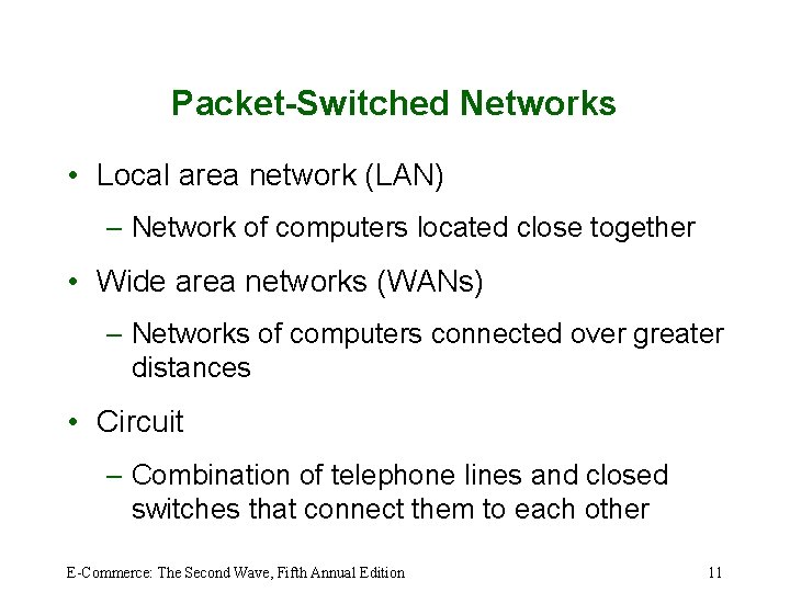 Packet-Switched Networks • Local area network (LAN) – Network of computers located close together