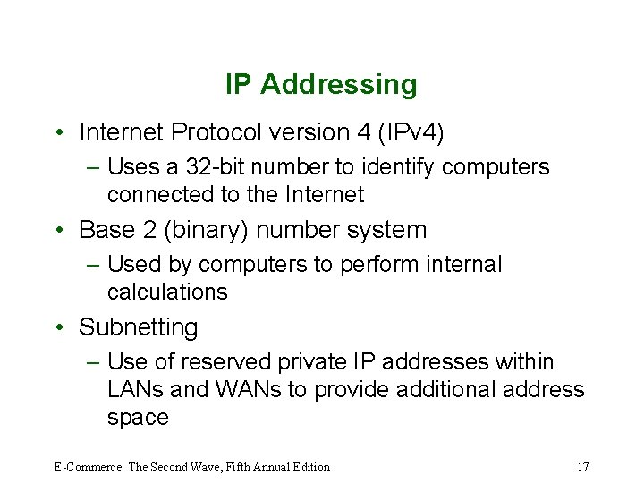 IP Addressing • Internet Protocol version 4 (IPv 4) – Uses a 32 -bit