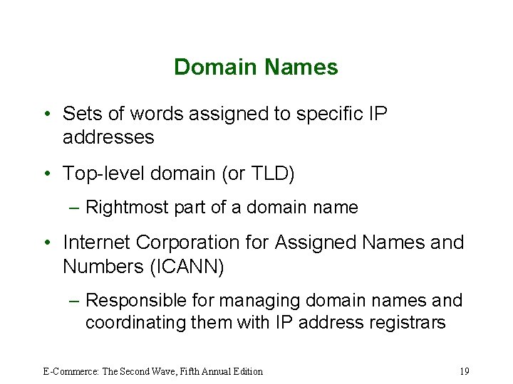 Domain Names • Sets of words assigned to specific IP addresses • Top-level domain