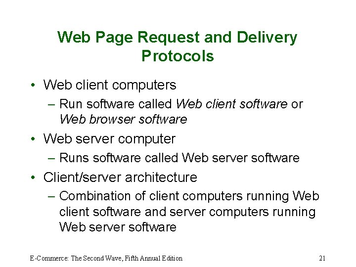 Web Page Request and Delivery Protocols • Web client computers – Run software called