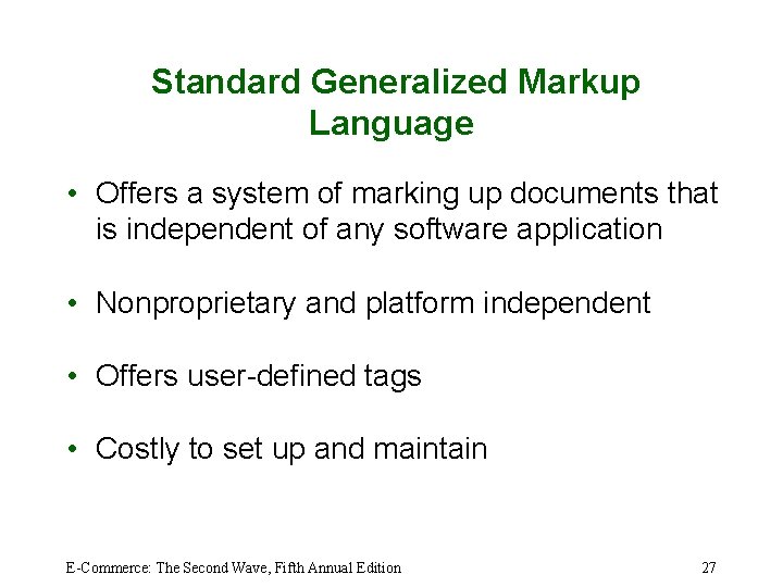 Standard Generalized Markup Language • Offers a system of marking up documents that is