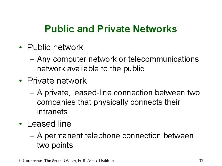 Public and Private Networks • Public network – Any computer network or telecommunications network