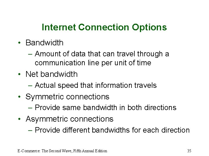 Internet Connection Options • Bandwidth – Amount of data that can travel through a