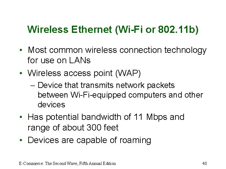 Wireless Ethernet (Wi-Fi or 802. 11 b) • Most common wireless connection technology for