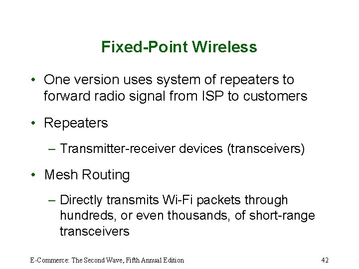 Fixed-Point Wireless • One version uses system of repeaters to forward radio signal from