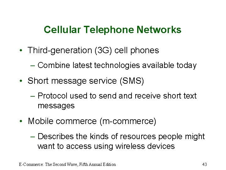 Cellular Telephone Networks • Third-generation (3 G) cell phones – Combine latest technologies available