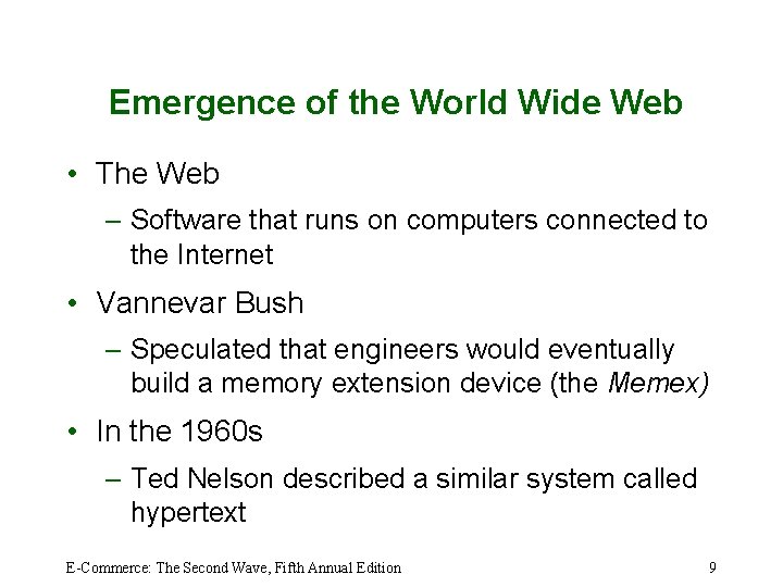 Emergence of the World Wide Web • The Web – Software that runs on