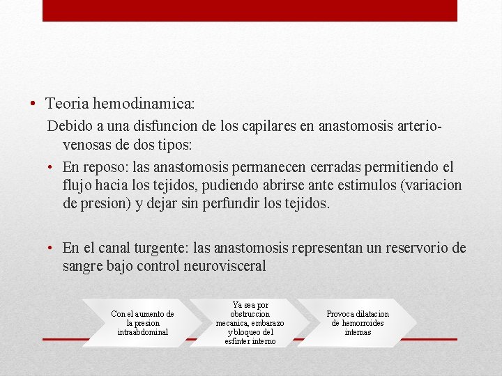  • Teoria hemodinamica: Debido a una disfuncion de los capilares en anastomosis arteriovenosas