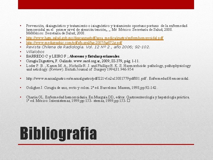  • • Prevención, diaiagnóstico y tratamiento oportuno de la enfermedad hemorroidal en el