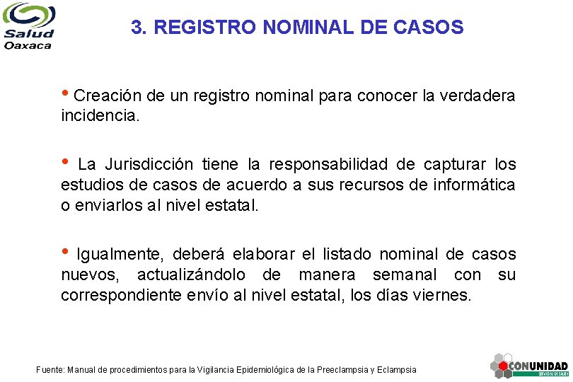 3. REGISTRO NOMINAL DE CASOS • Creación de un registro nominal para conocer la