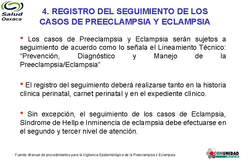 4. REGISTRO DEL SEGUIMIENTO DE LOS CASOS DE PREECLAMPSIA Y ECLAMPSIA • Los casos
