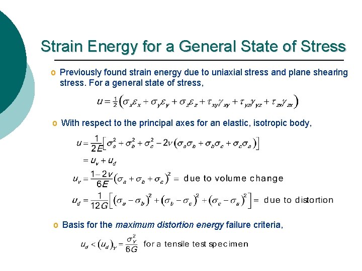 Strain Energy for a General State of Stress o Previously found strain energy due