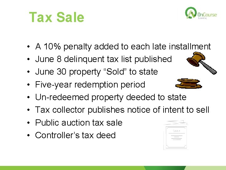 Tax Sale • • A 10% penalty added to each late installment June 8