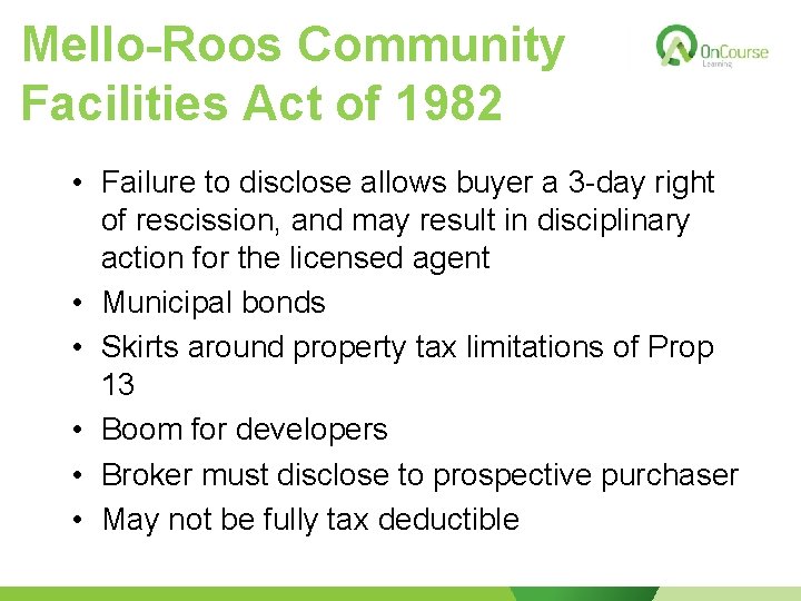 Mello-Roos Community Facilities Act of 1982 • Failure to disclose allows buyer a 3