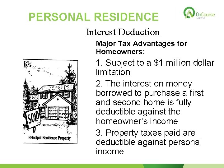 PERSONAL RESIDENCE Interest Deduction Major Tax Advantages for Homeowners: 1. Subject to a $1