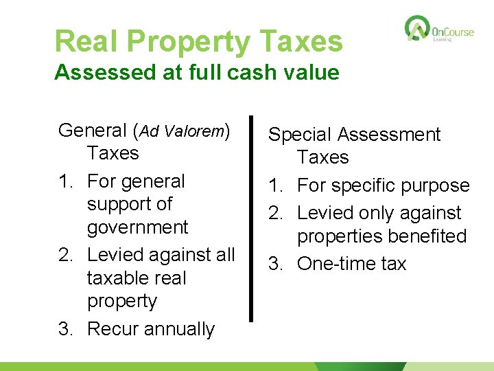 Real Property Taxes Assessed at full cash value General (Ad Valorem) Taxes 1. For