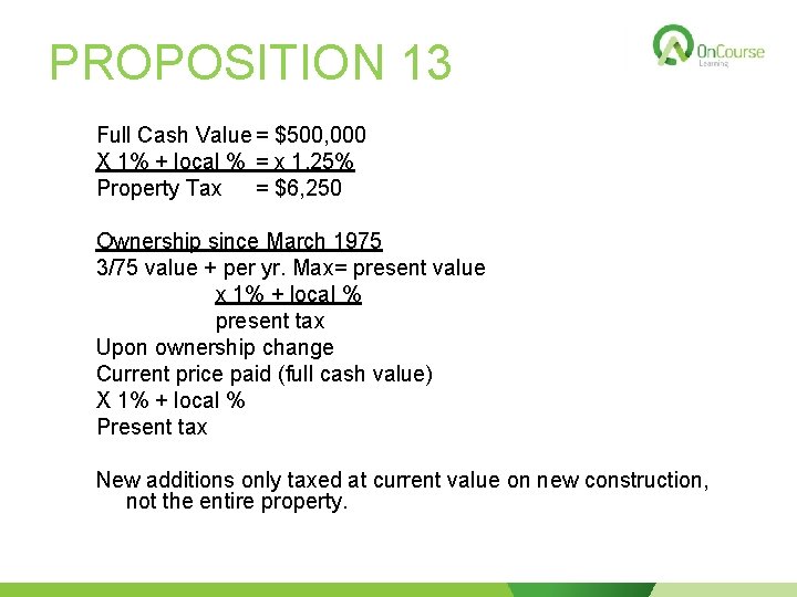 PROPOSITION 13 Full Cash Value = $500, 000 X 1% + local % =