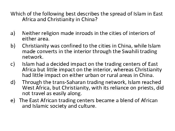 Which of the following best describes the spread of Islam in East Africa and