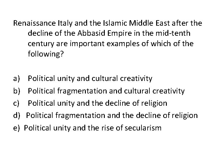 Renaissance Italy and the Islamic Middle East after the decline of the Abbasid Empire