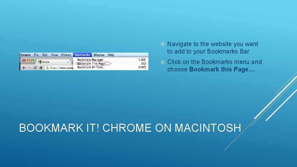 Navigate to the website you want to add to your Bookmarks Bar Click Navigate to the website you want to add to your Bookmarks Bar Click
