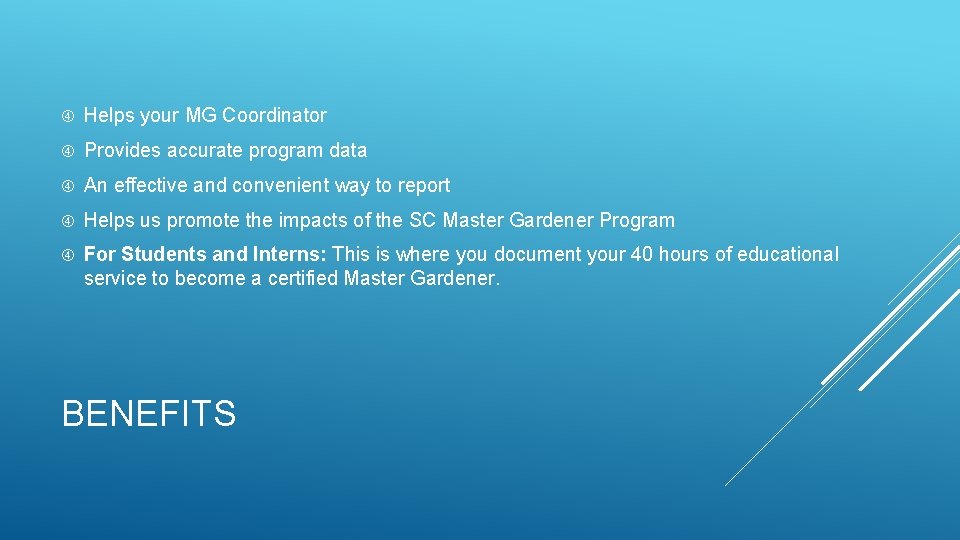 Helps your MG Coordinator Provides accurate program data An effective and convenient way Helps your MG Coordinator Provides accurate program data An effective and convenient way