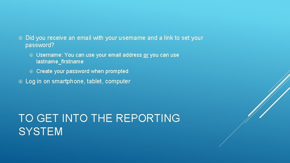 Did you receive an email with your username and a link to set Did you receive an email with your username and a link to set