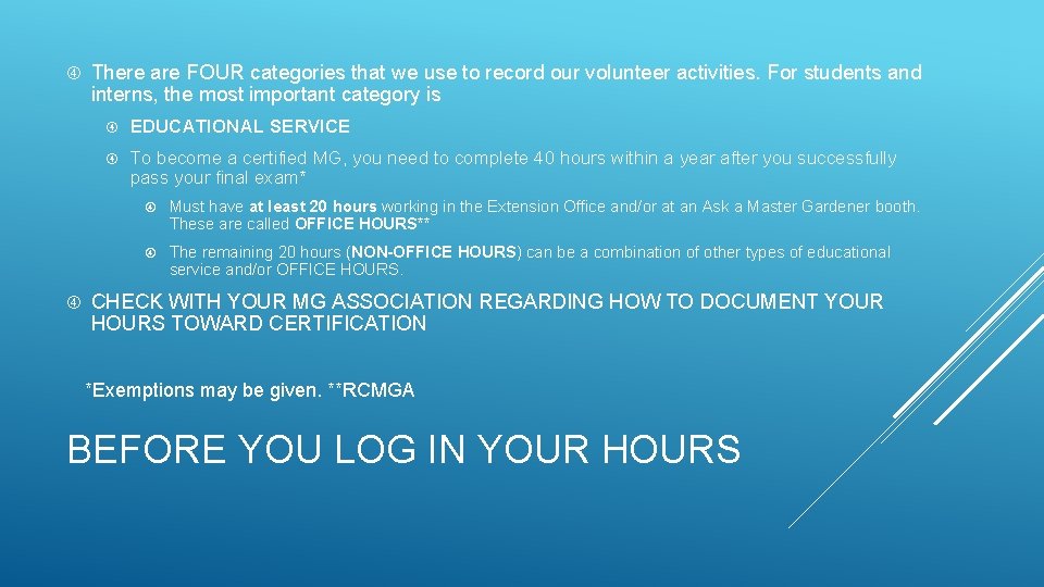 There are FOUR categories that we use to record our volunteer activities. For There are FOUR categories that we use to record our volunteer activities. For