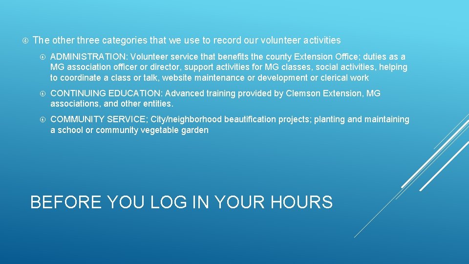 The other three categories that we use to record our volunteer activities ADMINISTRATION: The other three categories that we use to record our volunteer activities ADMINISTRATION: