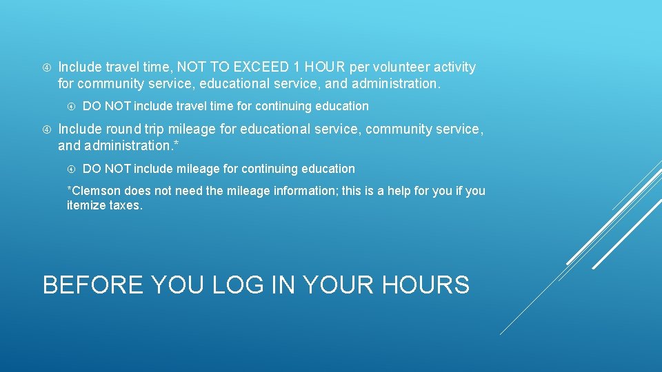 Include travel time, NOT TO EXCEED 1 HOUR per volunteer activity for community Include travel time, NOT TO EXCEED 1 HOUR per volunteer activity for community