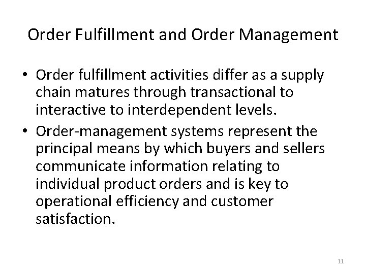 Order Fulfillment and Order Management • Order fulfillment activities differ as a supply chain