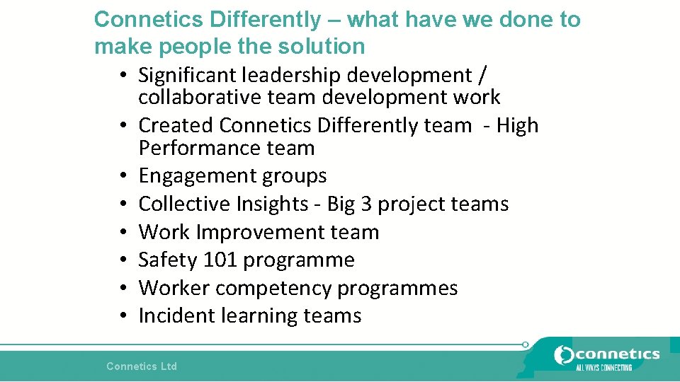 Connetics Differently – what have we done to make people the solution • Significant Connetics Differently – what have we done to make people the solution • Significant