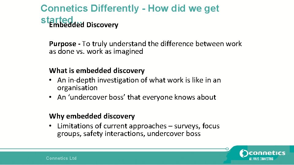 Connetics Differently - How did we get started… Embedded Discovery Purpose - To truly Connetics Differently - How did we get started… Embedded Discovery Purpose - To truly