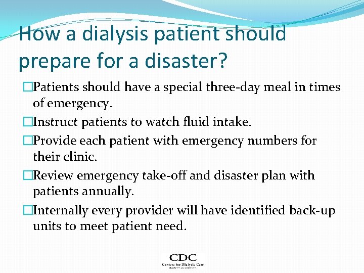 How a dialysis patient should prepare for a disaster? �Patients should have a special