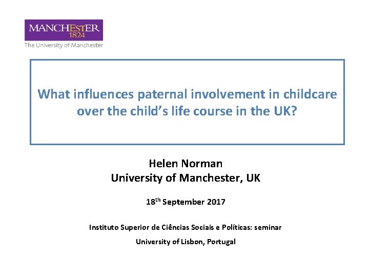 What influences paternal involvement in childcare over the child’s life course in the UK?