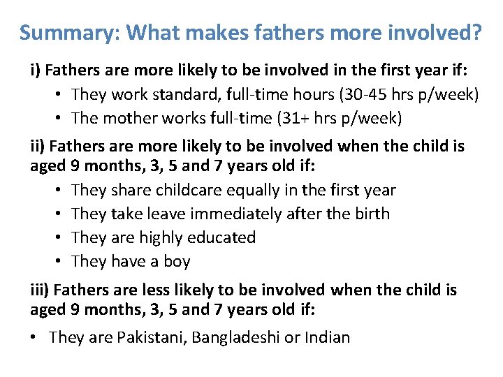 Summary: What makes fathers more involved? i) Fathers are more likely to be involved