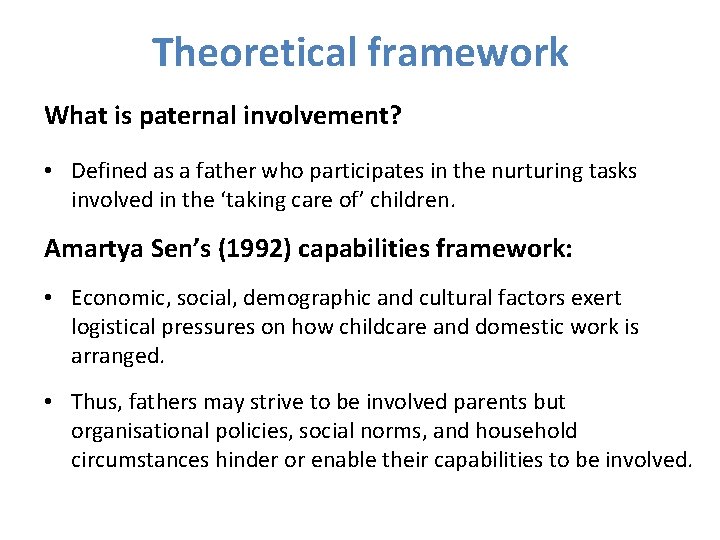 Theoretical framework What is paternal involvement? • Defined as a father who participates in