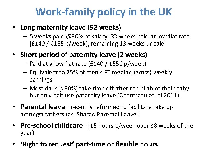 Work-family policy in the UK • Long maternity leave (52 weeks) – 6 weeks