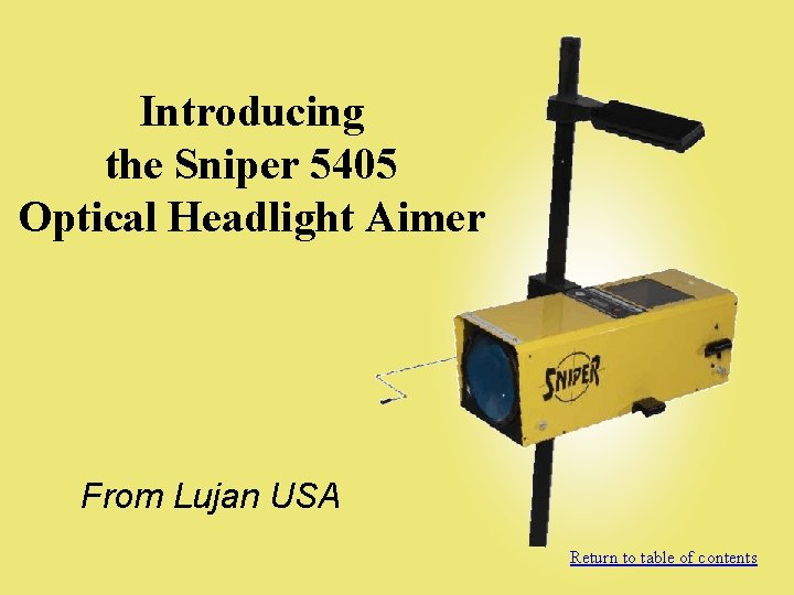 Introducing the Sniper 5405 Optical Headlight Aimer From Lujan USA Return to table of