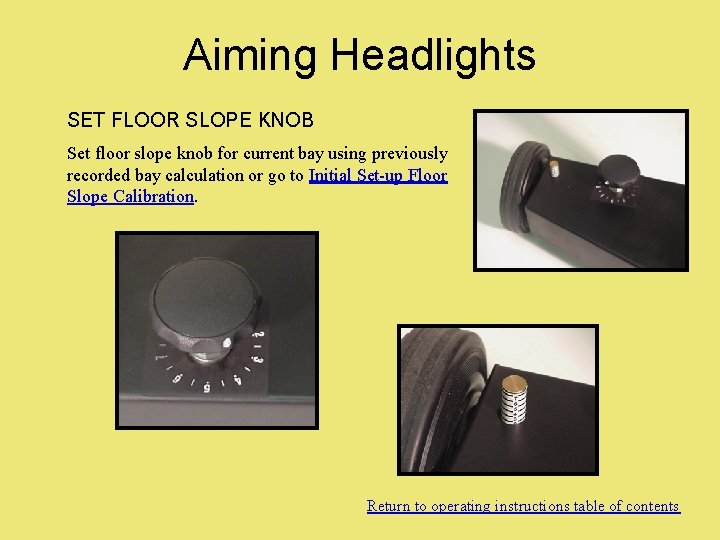 Aiming Headlights SET FLOOR SLOPE KNOB Set floor slope knob for current bay using