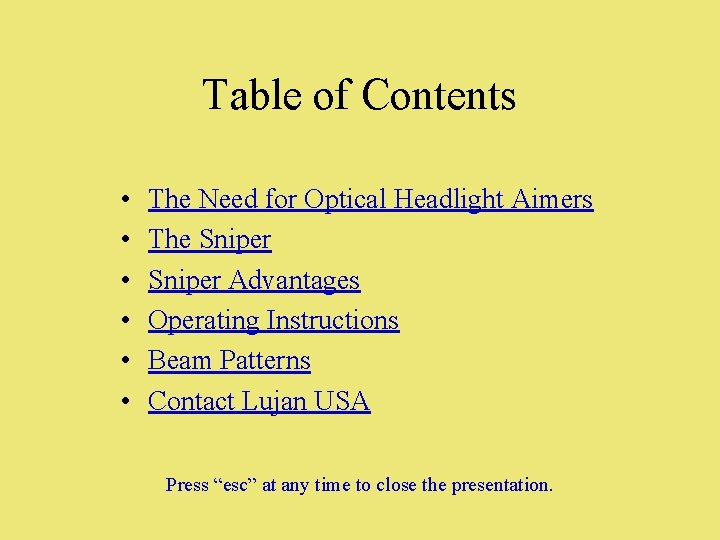 Table of Contents • • • The Need for Optical Headlight Aimers The Sniper