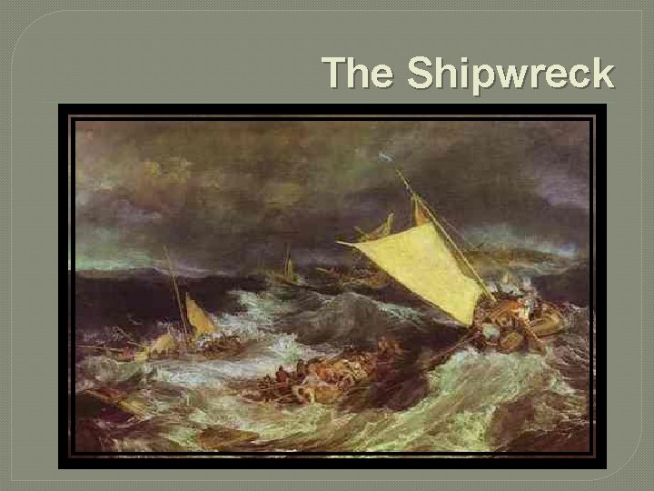 The Shipwreck 