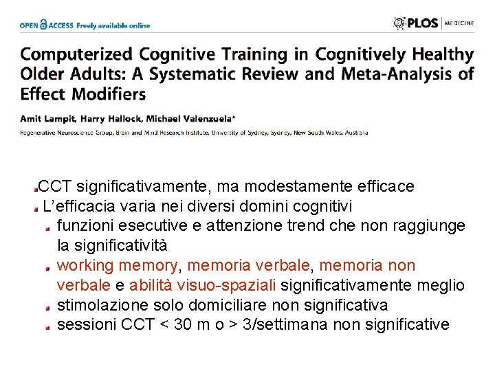 CCT significativamente, ma modestamente efficace L’efficacia varia nei diversi domini cognitivi funzioni esecutive e
