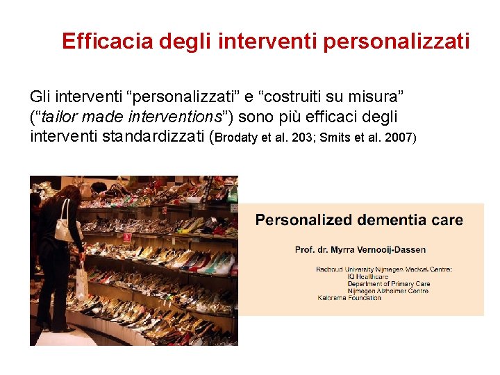 Efficacia degli interventi personalizzati Gli interventi “personalizzati” e “costruiti su misura” (“tailor made interventions”)
