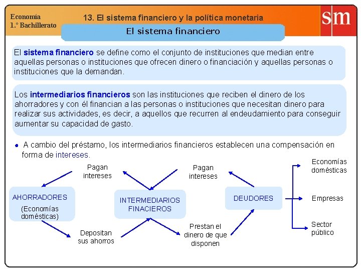 Economía 1. º Bachillerato 13. El sistema financiero y la política monetaria El sistema