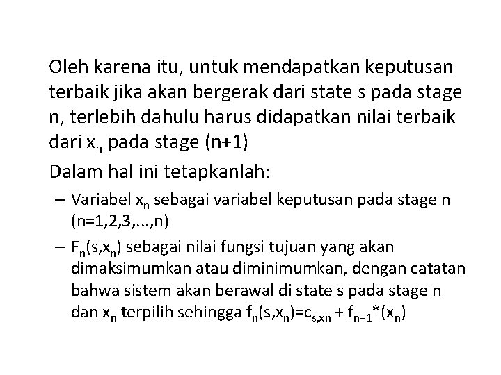Oleh karena itu, untuk mendapatkan keputusan terbaik jika akan bergerak dari state s pada Oleh karena itu, untuk mendapatkan keputusan terbaik jika akan bergerak dari state s pada
