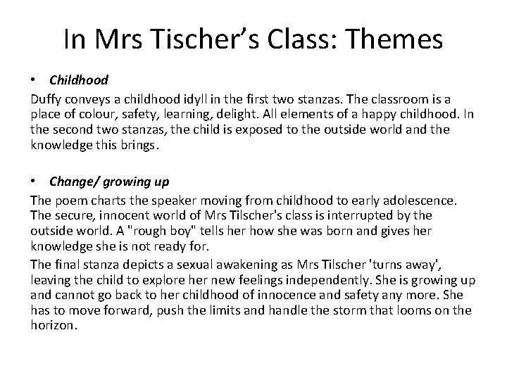 In Mrs Tischer’s Class: Themes • Childhood Duffy conveys a childhood idyll in the