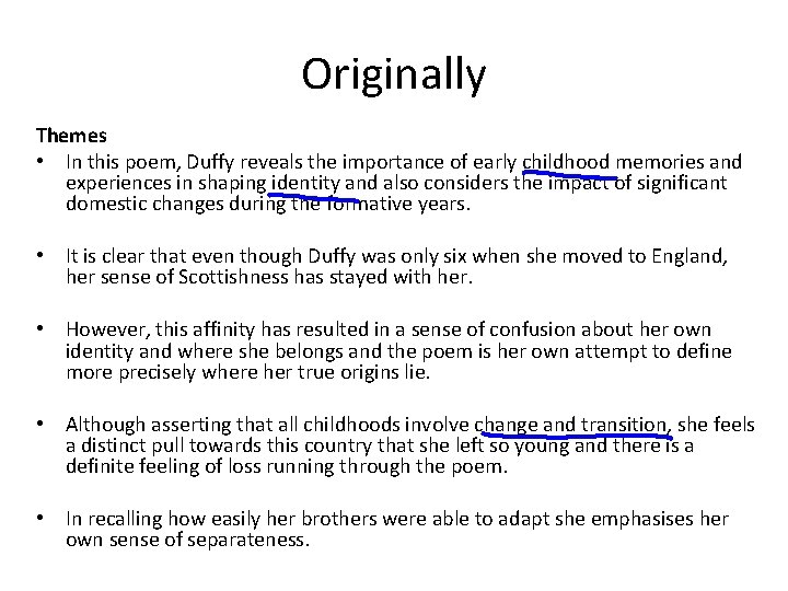 Originally Themes • In this poem, Duffy reveals the importance of early childhood memories